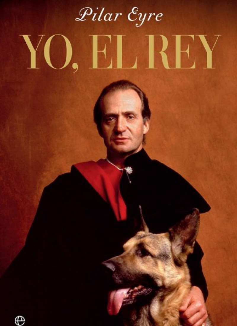 El rey emérito en la portada del libro 'Yo, Rey', escrito por Pilar Eyre.
